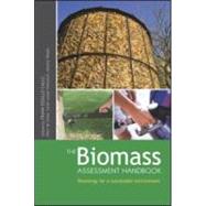 The Biomass Assessment Handbook: Bioenergy for a Sustainable Environment