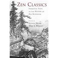 Zen Classics Formative Texts in the History of Zen Buddhism
