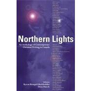 Northern Lights : An Anthology of Contemporary Christian Writing in Canada