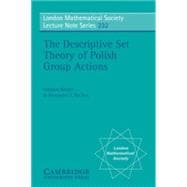 The Descriptive Set Theory of Polish Group Actions