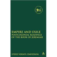 Empire and Exile Postcolonial Readings of the Book of Jeremiah