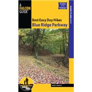 Best Easy Day Hikes Blue Ridge Parkway, 2nd