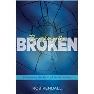 Breaking the Broken