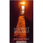 Ancient Ireland : An Explorer's Guide