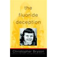 The Fluoride Deception
