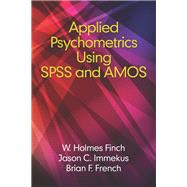 Applied Psychometrics using SPSS and AMOS