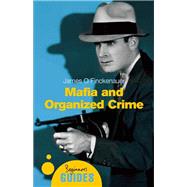 Mafia and Organized Crime A Beginner's Guide