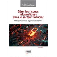 Gérer les risques informatiques dans le secteur financier