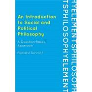 An Introduction to Social and Political Philosophy: A Question-based Approach