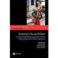 Investing in Young Children An Early Childhood Development Guide for Policy Dialogue and Project Preparation