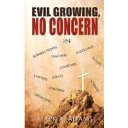 Evil Growing, No Concern
