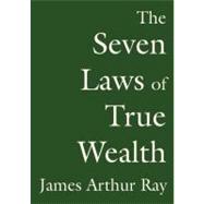 The Seven Laws of True Wealth