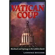 Vatican Coup On Blackmail and Espionage in the Catholic Church