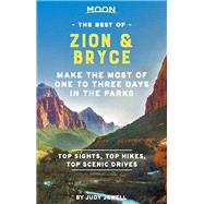 Moon Best of Zion & Bryce Make the Most of One to Three Days in the Parks