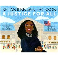 Ketanji Brown Jackson A Justice for All