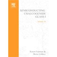 Semiconducting Chalcogenide Glass: Glass Formation, Structure, and Stimulated Transformations in Chalcogenide Glasses. Semiconductors and Semimetals