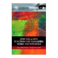Zeta and Q-zeta Functions and Associated Series and Integrals