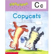 AlphaTales (Letter C: Copycats) A Series of 26 Irresistible Animal Storybooks That Build Phonemic Awareness & Teach Each letter of the Alphabet