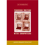 Teaching Writing with Computers An Introduction
