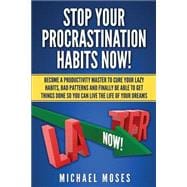 Stop Your Procrastination Habits Now!