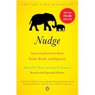 Nudge : Improving Decisions about Health, Wealth, and Happiness