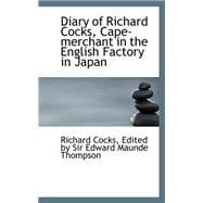 Diary of Richard Cocks, Cape-merchant in the English Factory in Japan