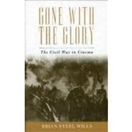 Gone with the Glory The Civil War in Cinema
