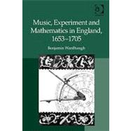Music, Experiment and Mathematics in England, 1653û1705