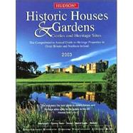Hudson's Historic Houses and Gardens 2003 : The Comprehensive Guide to Heritage Properties in Great Britain and Ireland