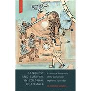 Conquest and Survival in Colonial Guatemala
