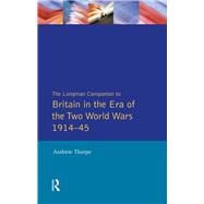 Longman Companion to Britain in the Era of the Two World Wars 1914-45, The