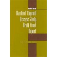 Review of the Hanford Thyroid Disease Study Draft Final Report