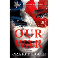 Our War A Novel