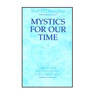 Mystics for Our Time : Carmelite Meditations for a New Age