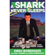 A Shark Never Sleeps Wheeling and Dealing with the NFL's Most Ruthless Agent