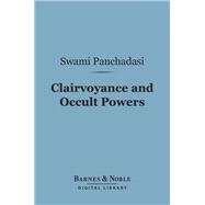 Clairvoyance and Occult Powers (Barnes & Noble Digital Library)