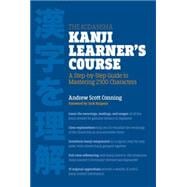 The Kodansha Kanji Learner's Course A Step-by-Step Guide to Mastering 2300 Characters