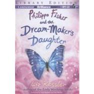 Philippa Fisher and the Dream-Maker's Daughter: Library Edition