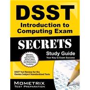 DSST Introduction to Computing Exam Secrets Study Guide : DSST Test Review for the Dantes Subject Standardized Tests
