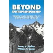 Beyond Entrepreneurship : Turning Your Business into an Enduring Great Company