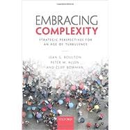 Embracing Complexity Strategic Perspectives for an Age of Turbulence