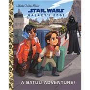 A Batuu Adventure! (Star Wars: Galaxy's Edge)