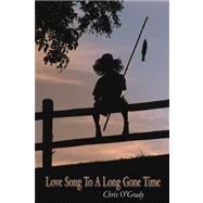 Love Song To A Long Gone Time