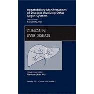 Hepatobiliary Manifestations of Diseases Involving Other Organ Systems: An Issue of Clinics in Liver Disease