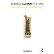 Drawing Imagining Building: Embodiment in Architectural Design Practices