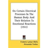 On Certain Electrical Processes In The Human Body And Their Relation To Emotional Reactions