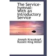 The Service-hymnal: With an Introductory Service