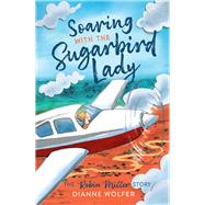 Soaring with the Sugarbird Lady The Robin Miller Story,9781760995270