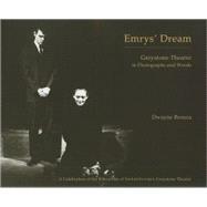 Emrys' Dream : Greystone Theatre in Photographs and Words