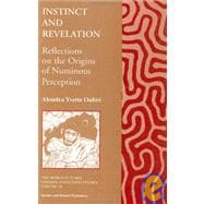 Instinct and Revelation : Reflections on the Origins of Numinous Perception